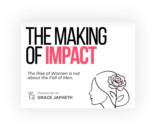 The Making of Impact - The Rise of Women is not about the Fall of Men